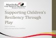 Supporting Children’s Resiliency Through Play
