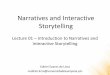 Introduction to Narratives and Interactive Storytelling