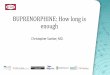 BUPRENORPHINE: How long is enough