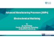 Advanced Manufacturing Processes (AMPs) Electrochemical 
