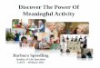 Discover The Power Of Meaningful Activity