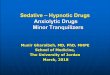 Sedative – Hypnotic Drugs Anxiolytic Drugs Minor Tranquilizers