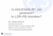 Is ASCENDE-RT still pertinent? Is LDR-PB obsolete?