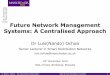 Future Network Management Systems: A Centralised Approach