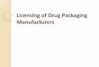 Licensing of Drug Packaging Manufacturers