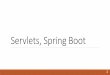 Servlets, Spring Boot