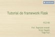 Tutorial do framework Flask Victor Hayashi Tiago Fujii 