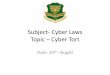 Subject- Cyber Laws Topic Cyber Tort