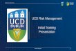 UCD Risk Management Initial Training Presentation