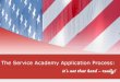 The Service Academy Application Process: it’s not that 