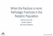 When the fracture is more: Pathologic Fractures in the 