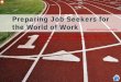 Preparing Job Seekers for the World of Work