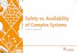 Safety vs. Availability of Complex Systems