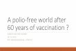 A polio-free world after 60 years of vaccination