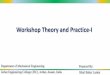 Workshop Theory and Practice-I