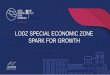 LODZ SPECIAL ECONOMIC ZONE SPARK FOR GROWTH