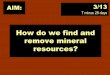 How do we find and remove mineral