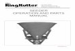 SEEDER OPERATION AND PARTS MANUAL - King Kutter