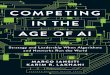Competing in the Age of AI: Strategy and Leadership When 
