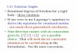 7.13 Eulerian Angles Rotational degrees of freedom for a 