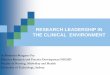 RESEARCH LEADERSHIP IN THE CLINICAL ENVIRONMENT