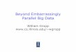 Beyond Embarrassingly Parallel Big Data