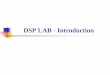 DSP LAB - Introduction