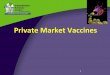 Private Market Vaccines - Immunisation Advisory Centre