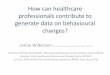 How can healthcare professionals contribute to generate 