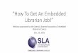 “How To Get An Embedded Librarian Job!”