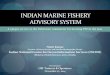 INDIAN MARINE FISHERY ADVISORY SYSTEM