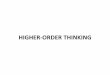 HIGHER-ORDER THINKING