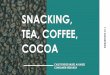 SNACKING, TEA, COFFEE, COCOA