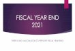 FISCAL YEAR END 2021