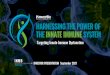HARNESSING THE POWER OF THE INNATE IMMUNE SYSTEM