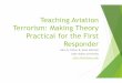 Teaching Aviation Terrorism: Making Theory Practical for 