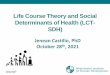 LifeCourseTheoryand Social Determinants of Health (LCT- SDH)