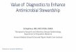 Value of Diagnostics to Enhance Antimicrobial Stewardship