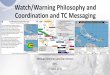Watch/Warning Philosophy and Coordination and TC Messaging
