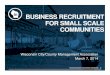 BUSINESS RECRUITMENT FOR SMALL SCALE COMMUNITIES