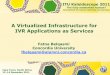 A Virtualized Infrastructure for IVR Applications as Services