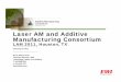 Laser AM and Additive Manufacturing Consortium