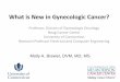 What is New in Gynecologic Cancer?