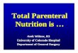 Total Parenteral Nutrition is