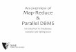 An overview of Map-Reduce Parallel DBMS