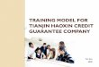 TRAINING MODEL FOR TIANJIN HAOXIN CREDIT GUARANTEE COMPANY