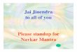 Jai Jinendra to all of you Please standup for Navkar Mantra