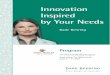 Innovation Inspired by Your Needs
