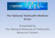 The National Telehealth Webinar Series