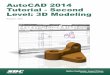 AutoCAD 2014 Tutorial - Second Level: 3D Modeling